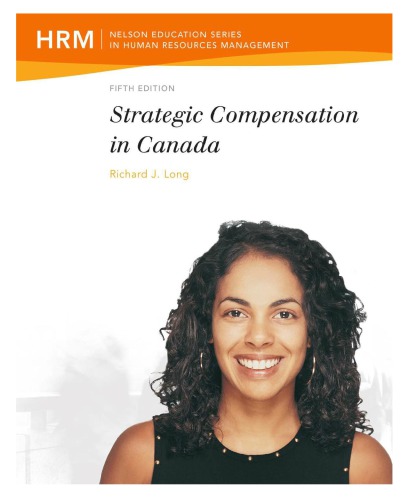 Strategic Compensation In Canada Fifth Edition Richard J Long