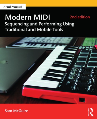 Modern Midi Sequencing And Performing Using Traditional And Mobile Tools 2nd Sam Mcguire