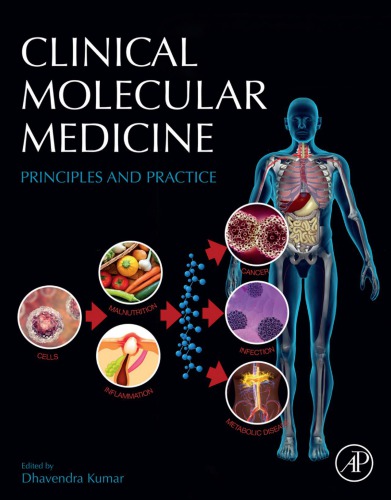 Clinical Molecular Medicine Principles And Practice 1st Dhavendra Kumar