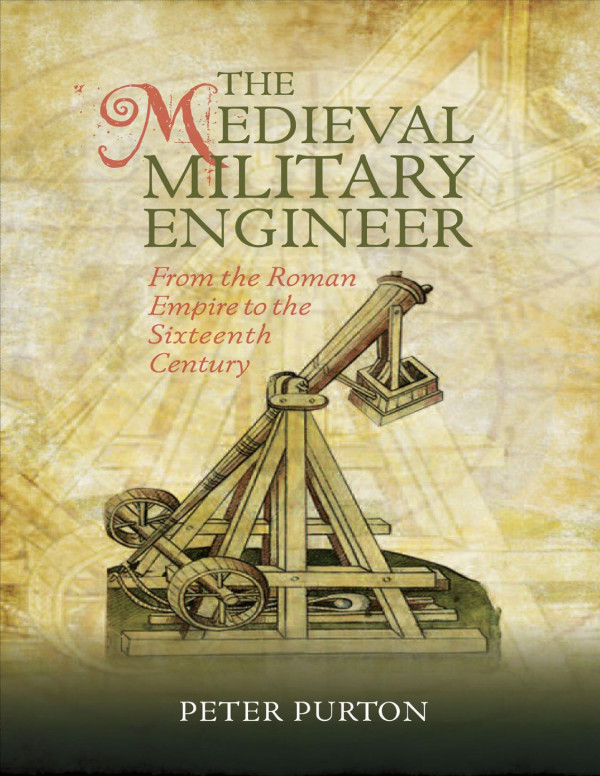The Medieval Military Engineer Peter Purton