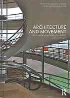 Architecture And Movement The Dynamic Experience Of Buildings And Landscapes 1 Publ Nishat Awan