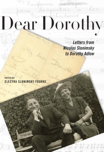 Dear Dorothy Letters From Nicolas Slonimsky To Dorothy Adlow Nicolas Slonimsky