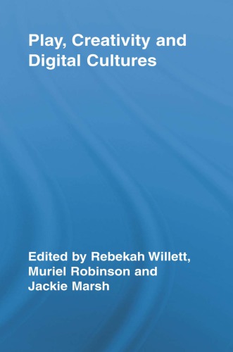 Play Creativity And Digital Cultures Robinson Muriel Marsh