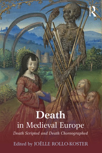 Death In Medieval Europe Death Scripted And Death Choreographed Joelle Rollokoster