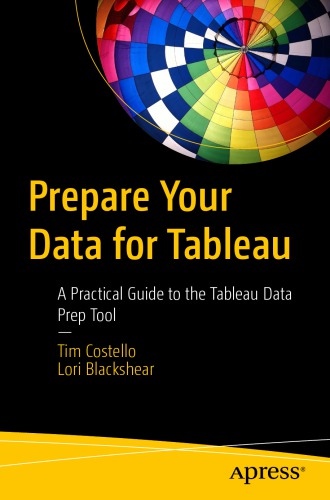 Prepare Your Data For Tableau A Practical Guide To The Tableau Data Prep Tool Tim Costello