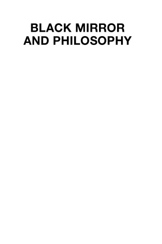 Black Mirror And Philosophy Dark Reflections 1st William Irwin