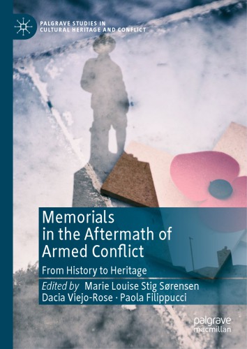 Memorials In The Aftermath Of Armed Conflict From History To Heritage Marie Louise Stig Srensen