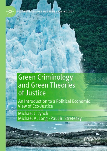 Green Criminology And Green Theories Of Justice An Introduction To A Political Economic View Of Ecojustice Michael Lynch