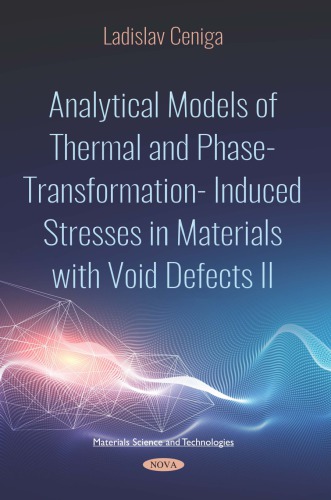 Analytical Models Of Thermal And Phasetransformationinduced Stresses In Materials With Void Defects Ii Ceniga