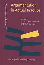 Argumentation In Actual Practice Topical Studies About Argumentative Discourse In Context Frans H Van Eemeren