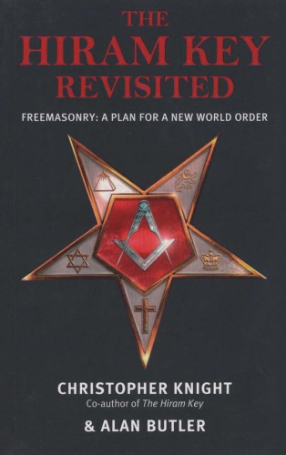 The Hiram Key Revisited Freemasonry A Plan For A New World Order 2010th Edition Knight