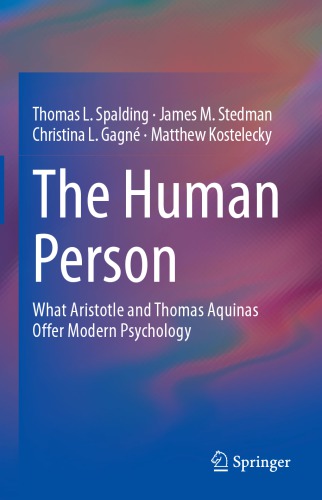 The Human Person What Aristotle And Thomas Aquinas Offer Modern Psychology Thomas Spalding