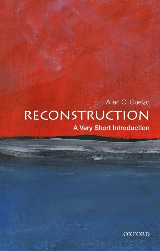 Reconstruction A Very Short Introduction Very Short Introductions 1st Allen C Guelzo