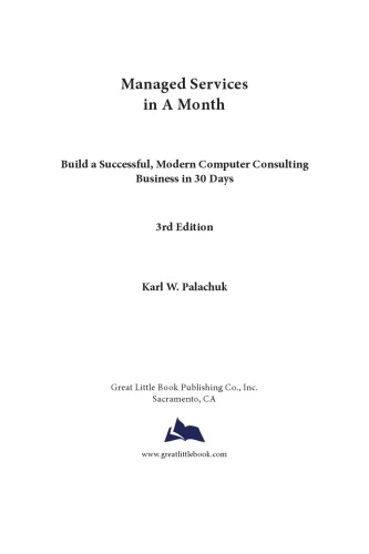 Managed Services In A Month Build A Successful Modern Computer Consulting Business In 30 Days 3rd Edition Karl W Palachuk