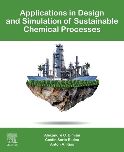 Applications In Design And Simulation Of Sustainable Chemical Processes 1st Dimian A