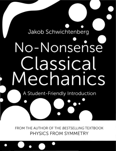 Nononsense Classical Mechanics A Student Friendly Introduction Jakob Schwichtenberg