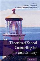 Theories Of School Counseling For The 21st Century Dollarhide