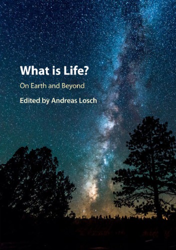 What Is Life On Earth And Beyond Andreas Losch