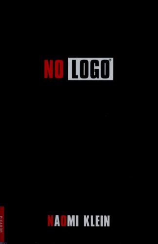 No Logo No Space No Choice No Jobs Naomi Klein