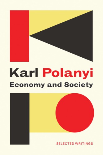 Economy And Society Selected Writings Karl Polanyi Claus Thomasberger