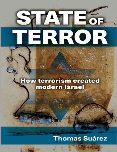 State Of Terror How Terrorism Created Modern Israel 2016 1st Ed Thomas Surez