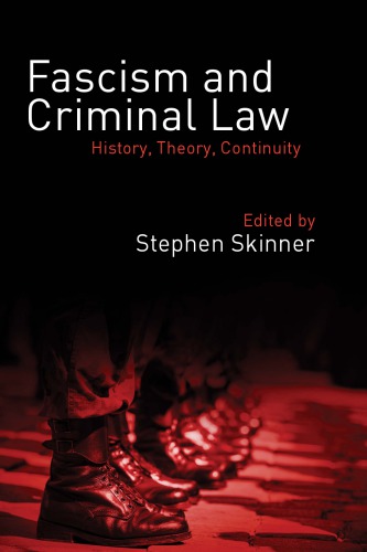 Fascism And Criminal Law History Theory Continuity Stephen Skinner
