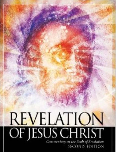 Revelation Of Jesus Christ Commentary On The Book Of Revelation Ranko Stefanovic