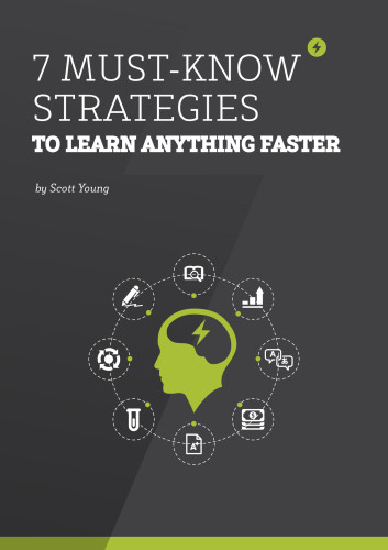 7 Must Know Strategies To Learn Anything Faster Scott Young