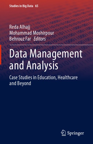 Data Management And Analysis Case Studies In Education Healthcare And Beyond Reda Alhajj