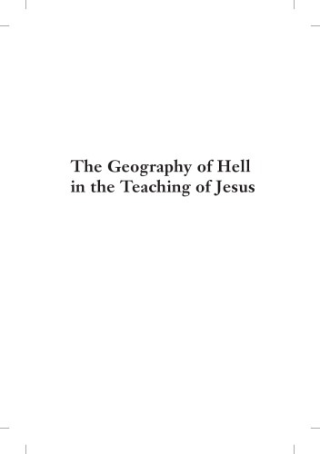 The Geography Of Hell In The Teaching Of Jesus Kim Papaioannou And Edward Fudge