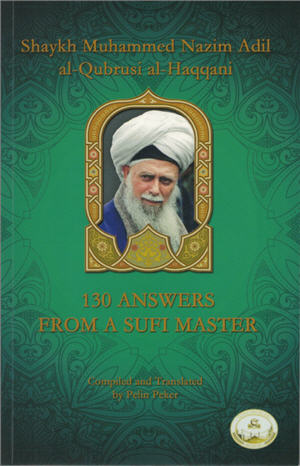 130 Answers From A Sufi Master Shaykh Muhammed Nazim Alhaqqani