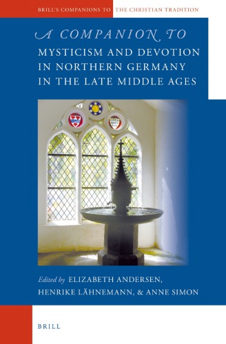 A Companion To Mysticism And Devotion In Northern Germany In The Late Middle Ages Elizabeth Andersen
