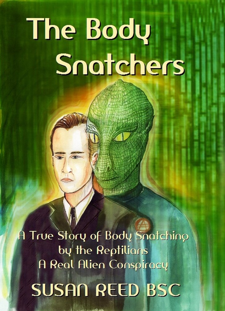 The Body Snatchers A True Story Of Body Snatching By The Reptilians Paperback Susan Reed Jennie Gosbell