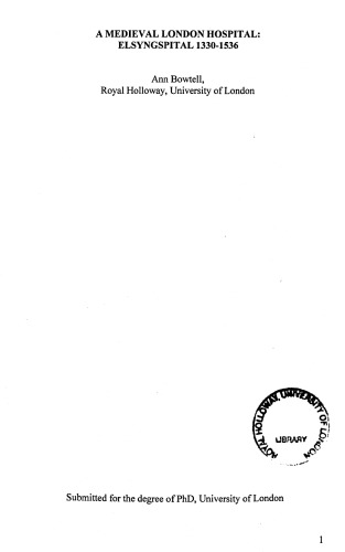 A Medieval London Hospital Elsyngspital 13301536 Ann Bowtell