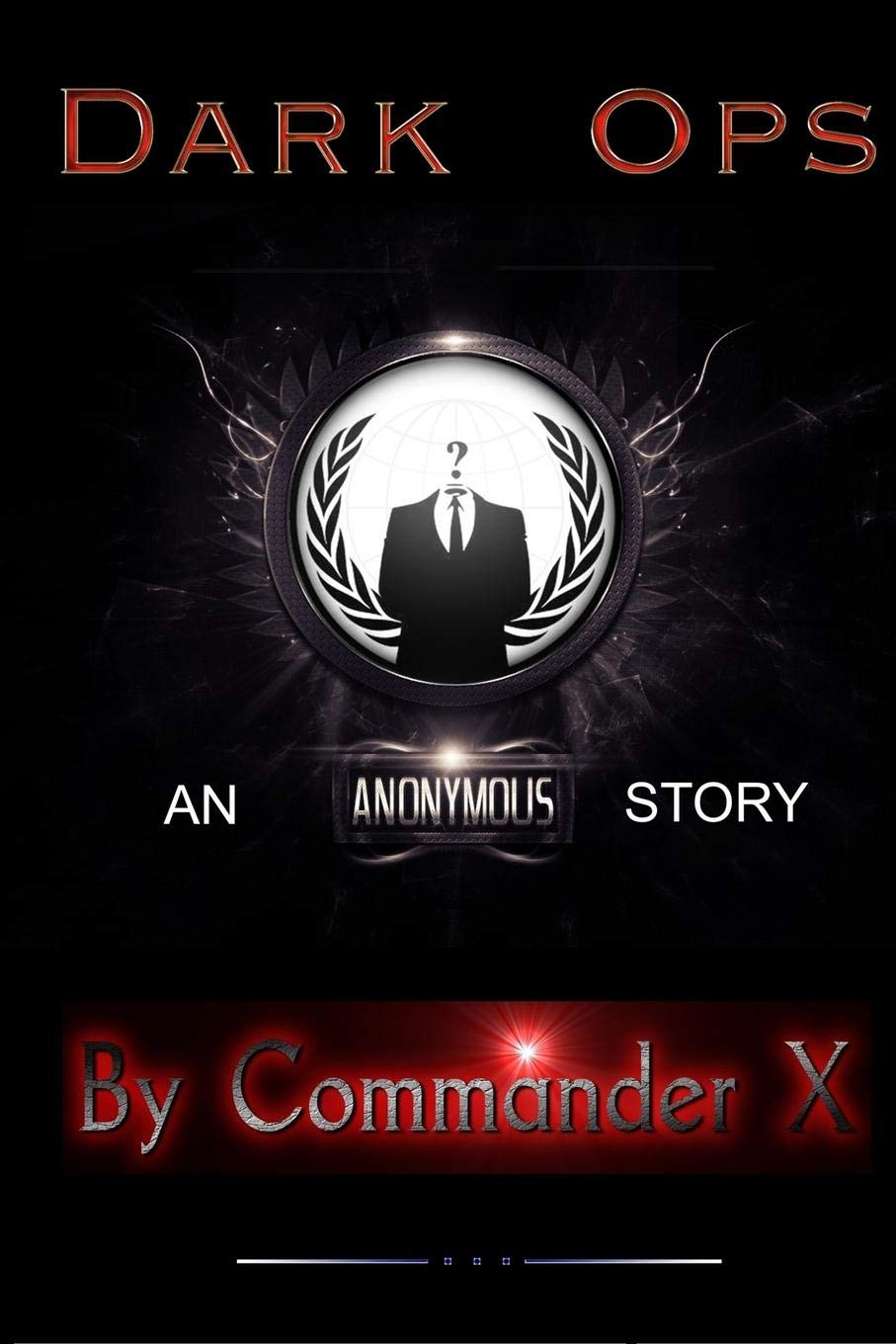Dark Ops An Anonymous Story Commander X