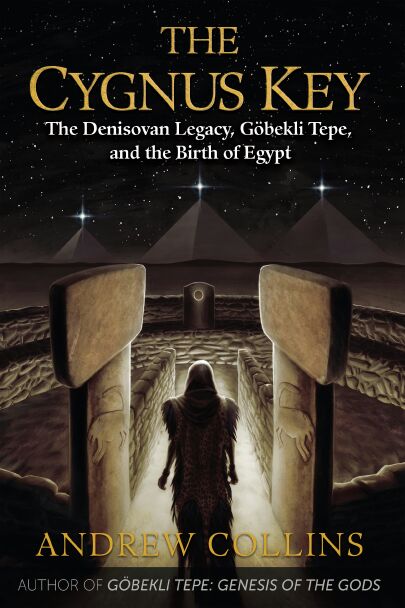 The Cygnus Key The Denisovan Legacy Gbekli Tepe And The Birth Of Egypt Andrew Collins