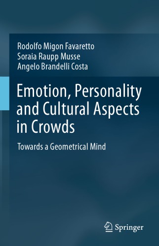 Emotion Personality And Cultural Aspects In Crowds Towards A Geometrical Mind Rodolfo Migon Favaretto