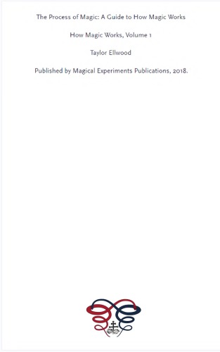 The Process Of Magic A Guide To How Magic Works Taylor Ellwood