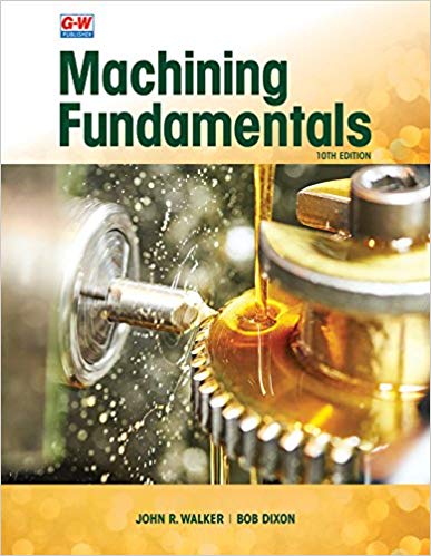 Machining Fundamentals 10th Edition John R Walker Bob A Dixon