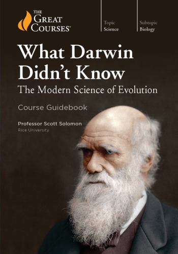 What Darwin Didnt Know The Modern Science Of Evolution Scott Solomon