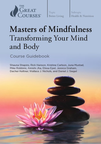 Masters Of Mindfulness Transforming Your Mind And Body 1st Edition Shauna Shapiro