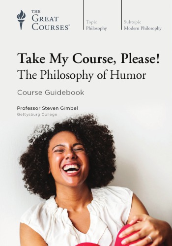 Take My Course Please The Philosophy Of Humor Steven Gimbel