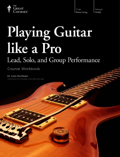 Playing Guitar Like A Pro Lead Solo And Group Performance Colin Mcallister