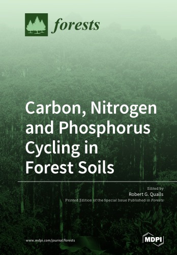 Carbon Nitrogen And Phosphorus Cycling In Forest Soils Robert G Qualls