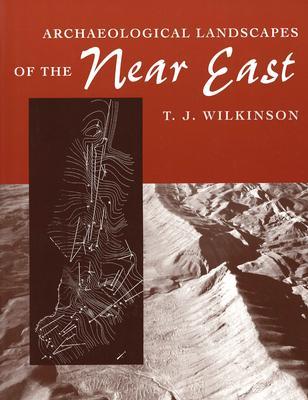 Archaeological Landscapes Of The Near East Paperback Tj Wilkinson