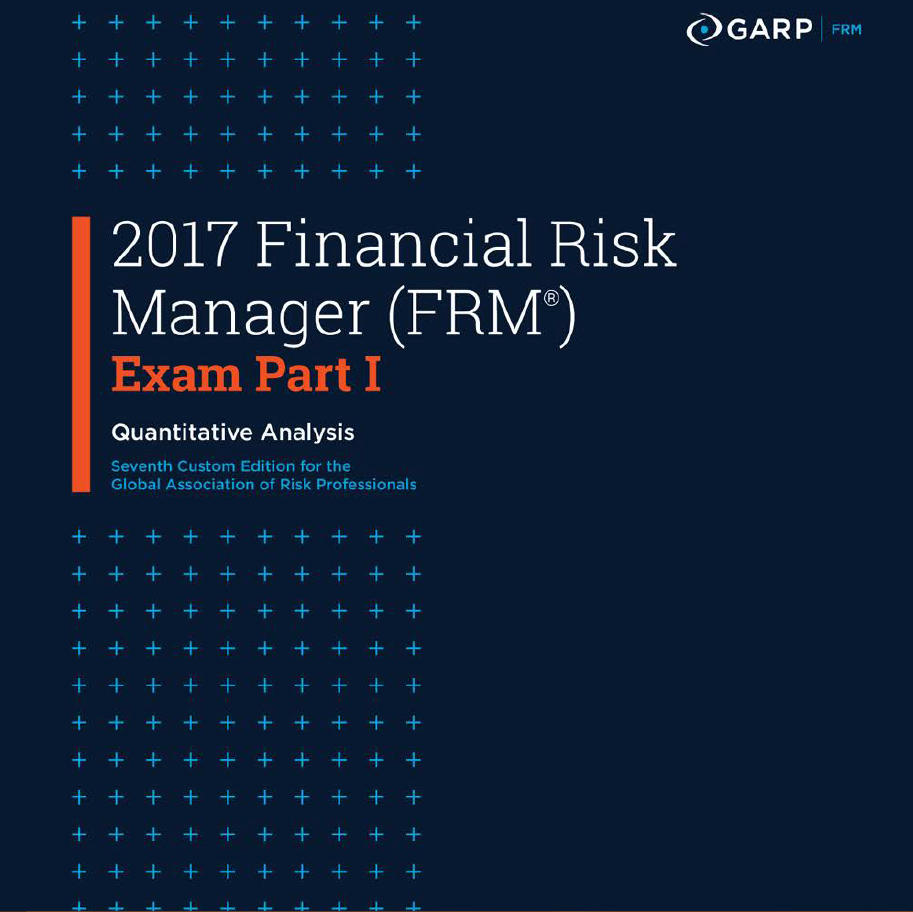 2017 Financial Risk Manager Frm Exam Part I Quantitative Analysis Garp
