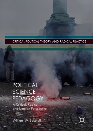 Political Science Pedagogy A Critical Radical And Utopian Perspective 1st Edition William W Sokoloff