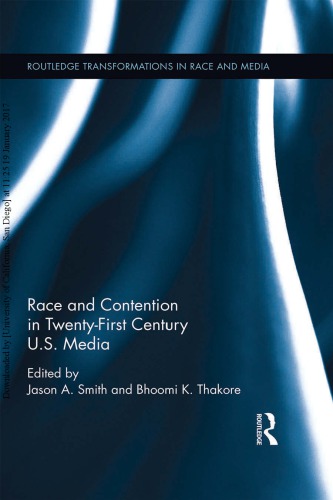 Race And Contention In Twentyfirst Century Us Media Jason A Smith