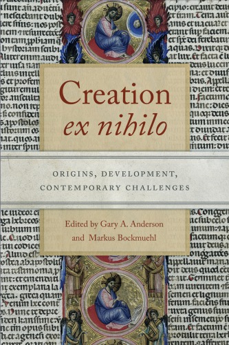 Creation Ex Nihilo Origins Development Contemporary Challenges Gary A Anderson