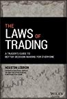 The Laws Of Trading A Traders Guide To Better Decisionmaking For Everyone Ebook Agustin Lebron